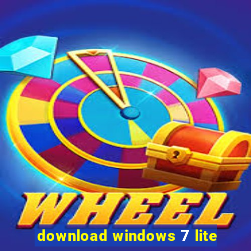 download windows 7 lite